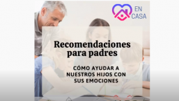 Recomendaciones para Padres – Cómo ayudar a nuestros hijos con sus emociones