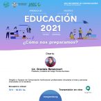 Educación 2021. ¿Cómo nos preparamos?