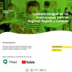 Cuidado Integral de las Instituciones para un regreso seguro y cuidado – 2do Encuentro