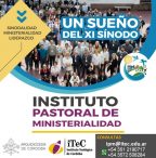 Instituto Pastoral de Ministerialidad – Un sueño del XI Sínodo