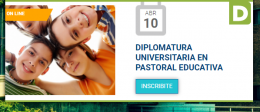 DIPLOMATURA UNIVERSITARIA EN PASTORAL EDUCATIVA