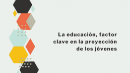 La Educación, factor clave en la proyección de los jóvenes